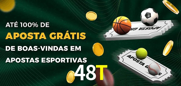 48T Ate 100% de Aposta Gratis